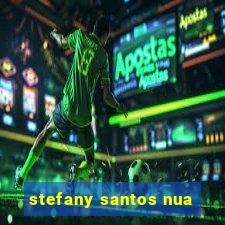 stefany santos nua